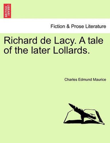 Cover image for Richard de Lacy. a Tale of the Later Lollards.