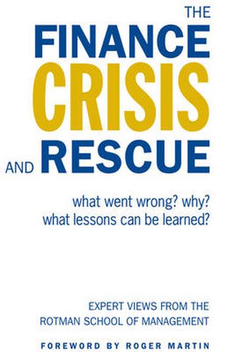 Cover image for The Finance Crisis and Rescue: What Went Wrong? Why? What Lessons Can Be Learned?