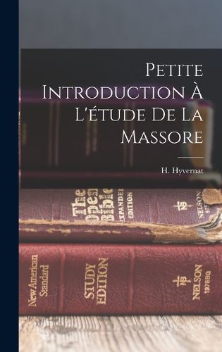 Cover image for Petite Introduction A L'etude De La Massore