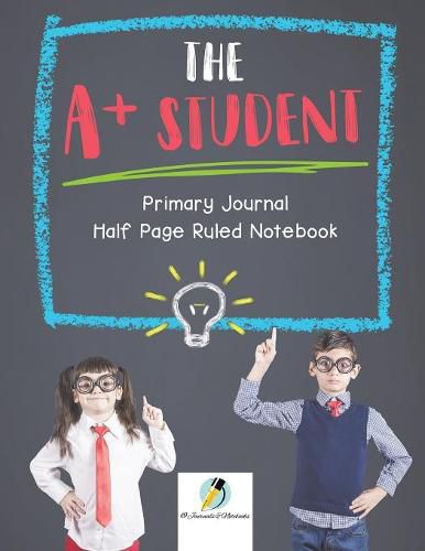 Cover image for The A+ Student Primary Journal Half Page Ruled Notebook