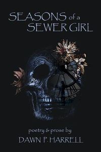 Cover image for Seasons of a Sewer Girl: a collection of poetry and prose