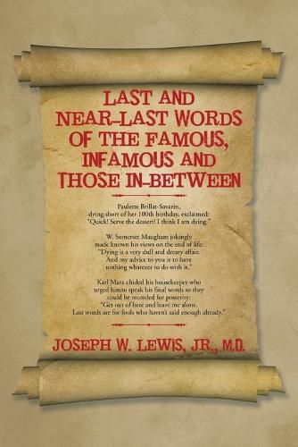 Cover image for Last and Near-Last Words of the Famous, Infamous and Those In-Between