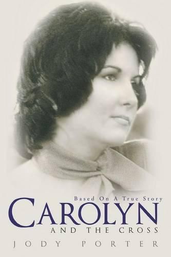 Cover image for Carolyn and the Cross: Based on a True Story