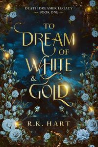 Cover image for To Dream of White & Gold