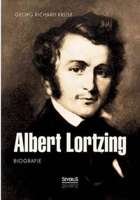 Cover image for Albert Lortzing. Biografie