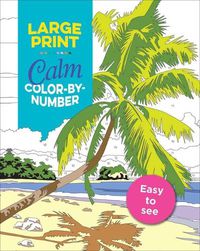 Cover image for Large Print Calm Color-By-Number
