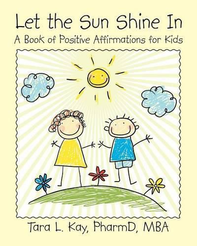 Cover image for Let the Sun Shine In: A Book of Positive Affirmations for Kids