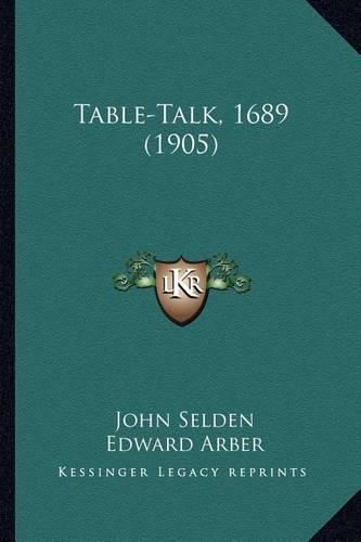 Table-Talk, 1689 (1905)