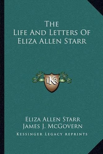 Cover image for The Life and Letters of Eliza Allen Starr