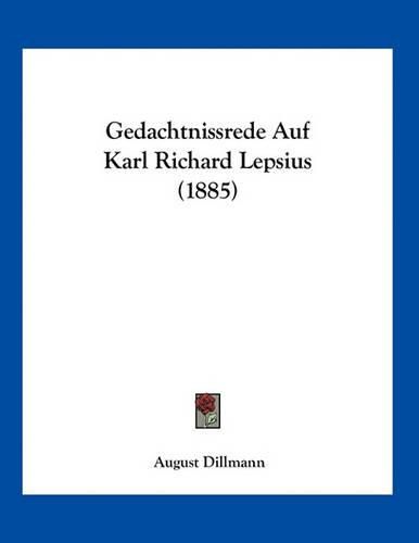 Cover image for Gedachtnissrede Auf Karl Richard Lepsius (1885)