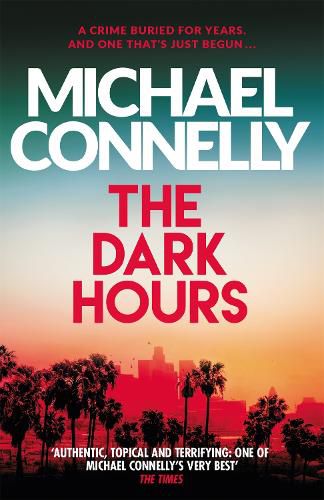 Cover image for The Dark Hours: The Brand New Blockbuster Ballard & Bosch Thriller