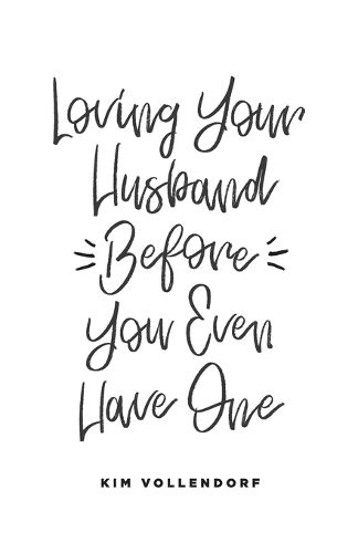 Cover image for Loving Your Husband Before You Even Have One