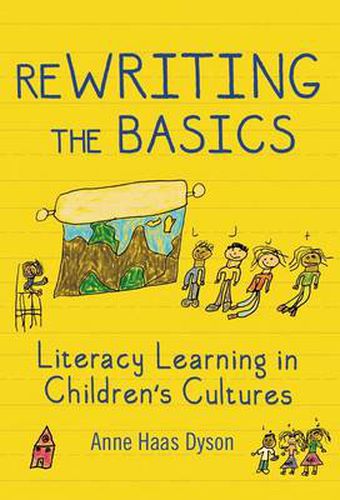 Cover image for ReWRITING the Basics: Literacy Learning in Children's Cultures