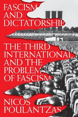 Cover image for Fascism and Dictatorship: The Third International and the Problem of Fascism