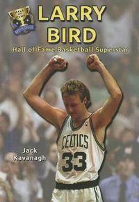 Cover image for Larry Bird: Hall of Fame Basketball Superstar