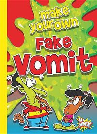 Cover image for Make Your Own Fake Vomit