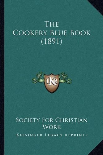 Cover image for The Cookery Blue Book (1891)