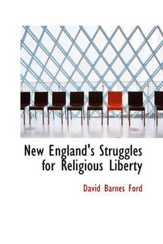 Cover image for New England's Struggles for Religious Liberty