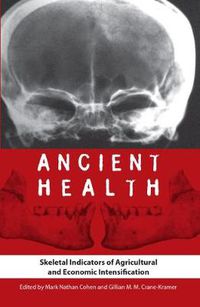 Cover image for Ancient Health: Skeletal Indicators of Agricultural and Economic Intensification