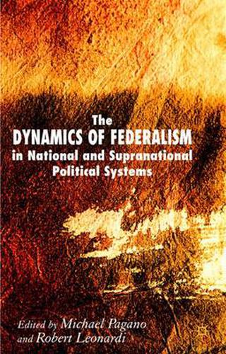 Cover image for The Dynamics of Federalism in National and Supranational Political Systems