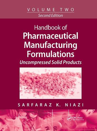 Cover image for Handbook of Pharmaceutical Manufacturing Formulations: Volume Two, Uncompressed Solid Products