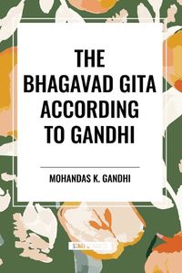 Cover image for The Bhagavad Gita According to Gandhi