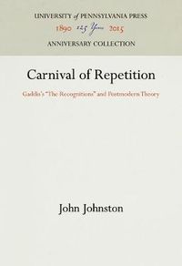 Cover image for Carnival of Repetition: Gaddis's  The Recognitions  and Postmodern Theory
