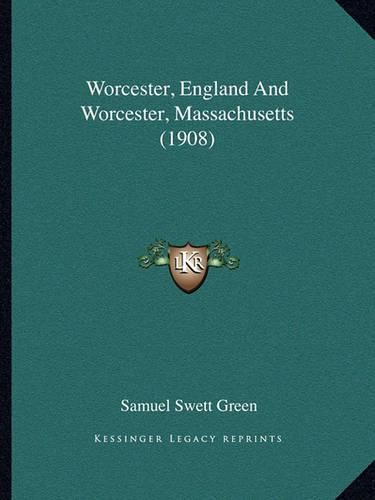 Cover image for Worcester, England and Worcester, Massachusetts (1908)