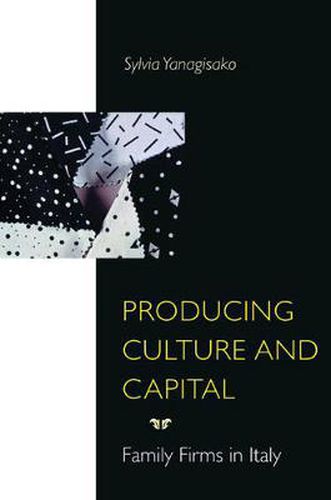 Cover image for Producing Culture and Capital: Family Firms in Italy