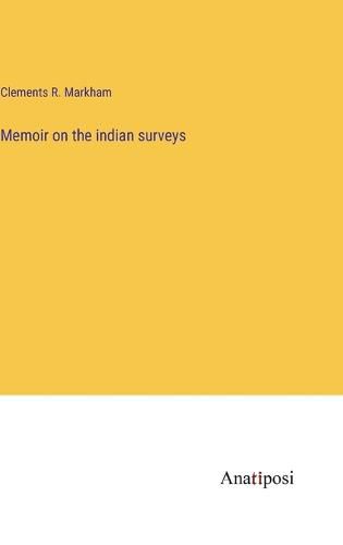 Cover image for Memoir on the indian surveys