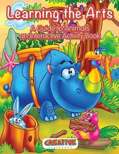 Learning the Arts: A Guide to Animals an Interactive Activity Book