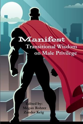 Cover image for Manifest: Transitional Wisdom on Male Privilege