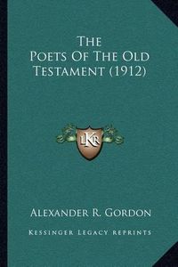 Cover image for The Poets of the Old Testament (1912)