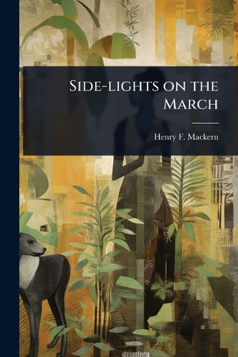 Cover image for Side-lights on the March