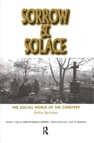 Cover image for Sorrow & Solace: The Social World of the Cemetery