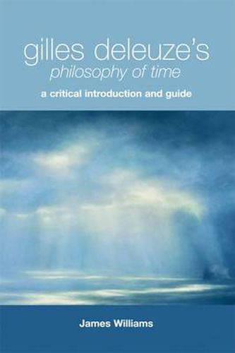 Cover image for Gilles Deleuze's Philosophy of Time: A Critical Introduction and Guide