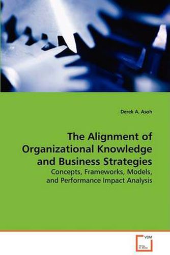 Cover image for The Alignment of Organizational Knowledge and Business Strategies