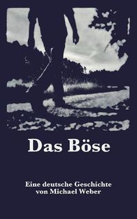 Cover image for Das Boese: Eine deutsche Geschichte