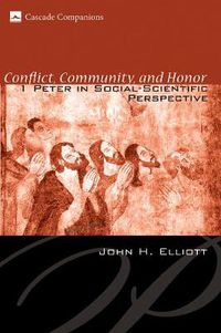 Cover image for Conflict, Community, and Honor: 1 Peter in Social-Scientific Perspective