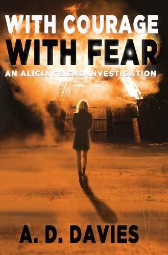 Cover image for With Courage With Fear: An Alicia Friend Investigation