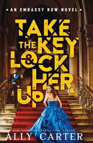 Embassy Row Book 3: Take the Key and Lock Her Up