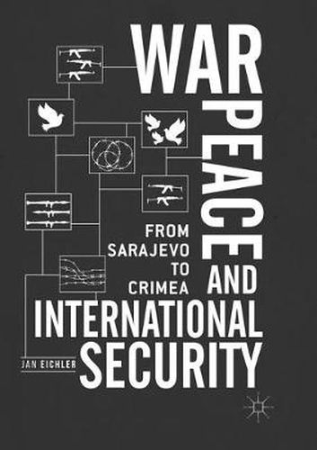 Cover image for War, Peace and International Security: From Sarajevo to Crimea