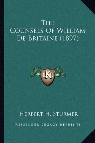 The Counsels of William de Britaine (1897)