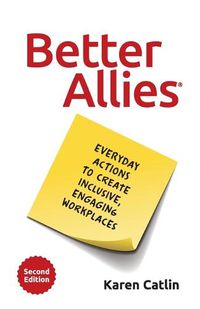 Cover image for Better Allies: Everyday Actions to Create Inclusive, Engaging Workplaces