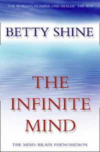 Cover image for The Infinite Mind: The Mind/Brain Phenomenon