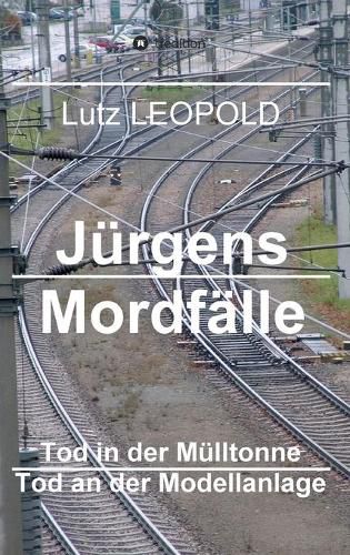 Cover image for Jurgens Mordfalle 4: Tod in der Mulltonne Tod an der Modellanlage