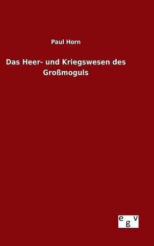 Cover image for Das Heer- und Kriegswesen des Grossmoguls