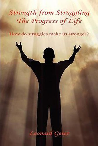 Cover image for Strength from Struggling - The Progress of Life