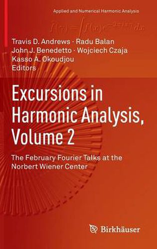 Cover image for Excursions in Harmonic Analysis, Volume 2: The February Fourier Talks at the Norbert Wiener Center