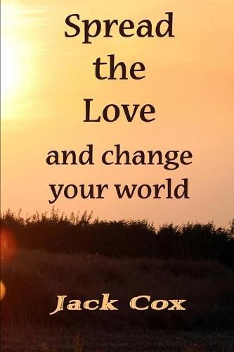 Spread the Love: and change your world